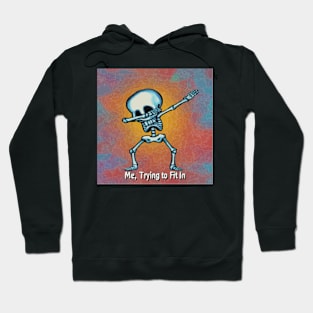 Skeleton Dabbing Me Trying To Fit In Hoodie